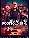Nonton Rise of the Footsoldier 4 Marbella 2019